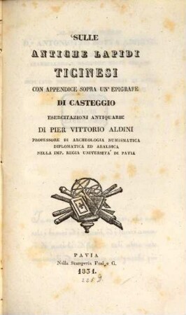 Sulle antiche lapidi Ticinesi, con appendice sopra un'epigrafe di Casteggio