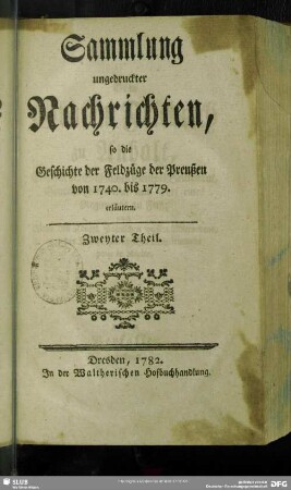2: Sammlung ungedruckter Nachrichten, so die Geschichte der Feldzüge der Preußen von 1740. bis 1779. erläutern