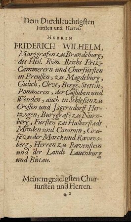 Dem durchleuchtigsten Fürsten und Herren Herren Friederich Wilhelm, Marggafen zu Brandenburg [...]