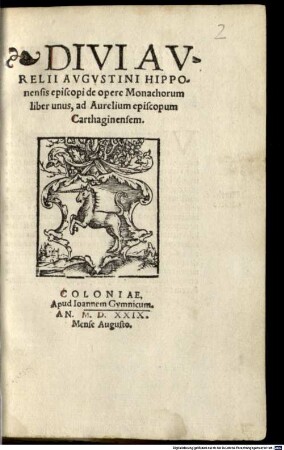 Divi Aurelii Augustini Hipponensis episcopi de opere monachorum liber unus, ad Aurelium episcopum Carthaginensem
