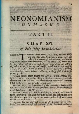 Neonomianism Unmask'd Or, The Ancient Gospel Pleaded, Against the Other, Called A New Law Or Gospel : In A Theological Debate, occasioned by a Book lately Wrote by Mr. Dan. Williams, .... 3