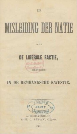 De misleiding der natie door de liberale factie bewezen in den Rembangsche kwestie