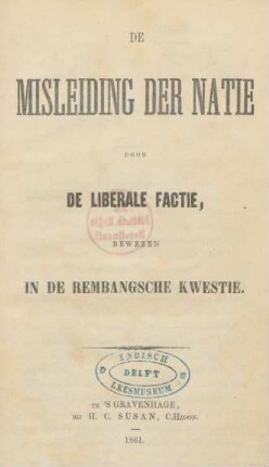 De misleiding der natie door de liberale factie bewezen in den Rembangsche kwestie