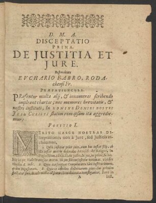 Disceptatio Prima. De Iustitia Et Iure. Respondente Euchario Fabro, Rodachensi Fr.
