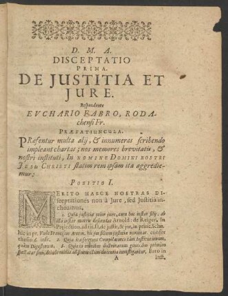 Disceptatio Prima. De Iustitia Et Iure. Respondente Euchario Fabro, Rodachensi Fr.