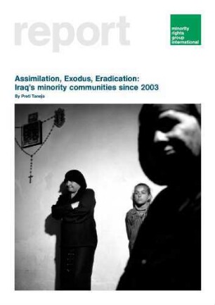 Assimilation, exodus, eradication: Iraq's minority communities since 2003