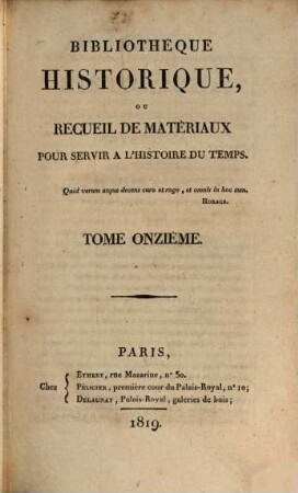 Bibliothèque historique ou recueil de matériaux pour servir à l'histoire du temps, 11. 1819