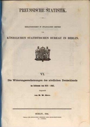 Die Witterungserscheinungen des nördlichen Deutschlands, 1858/63 (1864) = H. 6 [d. Gesamtw.]