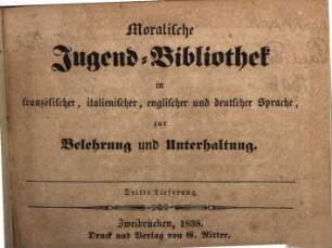 Moralische Jugend-Bibliothek : in französischer, italienischer, englischer und deutscher Sprache zur Belehrung und Unterhaltung, 3