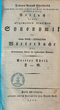 Johann August Eberhards Versuch einer allgemeinen Synonymik in einem kritisch-philosophischen Wörterbuche der sinnverwandten Wörter der hochdeutschen Mundart, 3. F - G