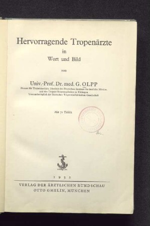 Hervorragende Tropenärzte in Wort und Bild : mit 71 Taf.