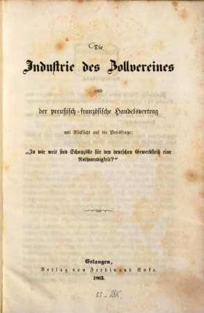 Die Industrie des Zollvereines und der preußisch-französische Handelsvertrag mit Rücksicht auf die Preisfrage: "In wie weit sind Schutzzölle für den deutschen Gewerbfleiß eine Nothwendigkeit?" : [v. A. Carnap u. l. R. Hoette.]