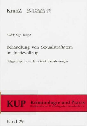 Behandlung von Sexualstraftätern im Justizvollzug : Folgerungen aus den Gesetzesänderungen