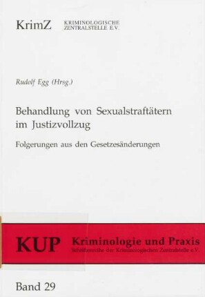 Behandlung von Sexualstraftätern im Justizvollzug : Folgerungen aus den Gesetzesänderungen