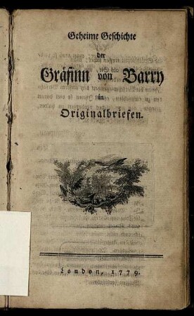 Geheime Geschichte der Gräfinn von Barry in Originalbriefen