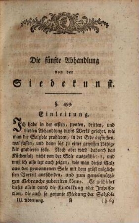 Franz Ludwig Cancrinus Hochfürstl. Hessen Hanauischen Cammerassessors und öffentl. Lehrers der Mathematik wie auch ordentl. Mitglieds der Fürstl. Hessischen Akademie der Wissenschaften zu Giessen erste Gründe der Berg und Salzwerkskunde, 10,3. Franz Ludwig von Cancrin Ihro Russisch Kaiserl. Maiestät Collegienrathes, und Direktors der starajarussischen Salzwerke, der Kaiserlichen freien ökonomischen Gesellschaft zu St. Petersburg, der Fürstlich Hessischen Akademie der Wissenschaften zu Giesen, und der naturforschenden Gesellschaft zu Berlin Mitgliedes Entwurf der Salzwerkskunde ; Dritter Teil welcher die Siedekunst, und die Anlage neuer Salzwerke enthält : mit 12 Kupfertafeln