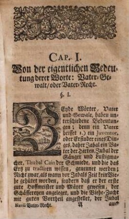 Jus Patrum oder das Vater-Recht : und die daraus entstehende Schuldigkeit und Befugnüsse bey der Kinder Heyrath, Handel in- und ausserhalb Gerichts, Fruchtnüssung des Vaters von der Kinder Gütern, item derselben Erb-Recht ...