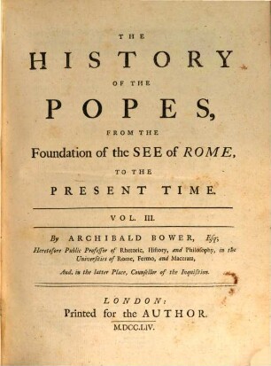 The History Of The Popes : From The Foundation of the See of Rome, To The Present Time. 3