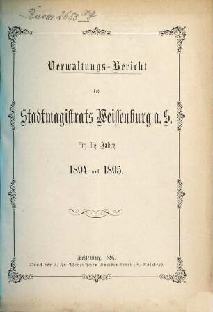 Verwaltungs-Bericht des Stadtmagistrats Weißenburg i.B. : für die Jahre .... 1894/95