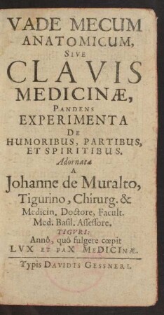 Vade Mecum Anatomicum, Sive Clavis Medicinae : Pandens Experimenta De Humoribus, Partibus, Et Spiritibus
