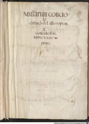 8 Masses - BSB Mus.ms. 61 : [title page, f.2r:] Missarum concio= // le // Orlandi di Lasso septem. // .8. // Geisenhoferi. // M.D.C. XXIII. [...]