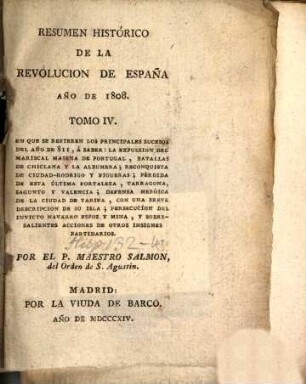 Resumen histórico de la revolucion de España año de 1808. 4, Tomo ... en que se refieren los principales sucesos del año de 811 ...