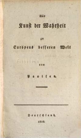 Die Kunst der Wahrheit, zu Europens besserer Welt