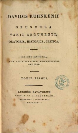 Davidis Ruhnkenii Opuscula varii argumenti, oratoria, historica, critica. 1