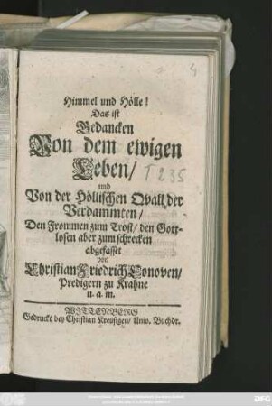 Himmel und Hölle! : Das ist Gedancken Von dem ewigen Leben, und Von der Höllischen Qvall der Verdammten