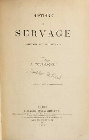 Histoire du servage ancien et moderne : Par A. Tour magne [d.i. Amédée Villard]
