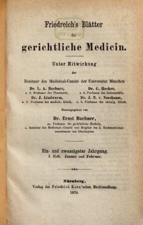 Friedreich's Blätter für gerichtliche Medicin und Sanitätspolizei : für Ärzte u. Juristen. 21. 1870