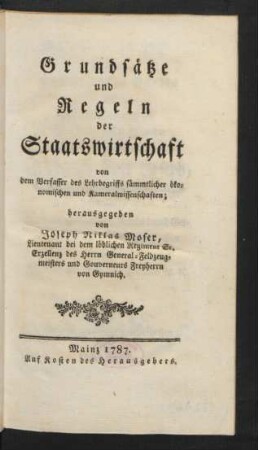 Grundsätze und Regeln der Staatswirtschaft von dem Verfasser des Lehrbegriffs sämmtlicher ökonomischen und Kameralwissenschaften