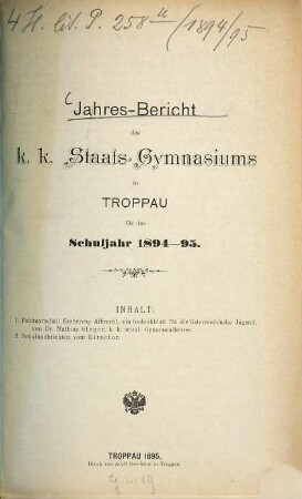 Jahres-Bericht des K.K. Staats-Gymnasiums in Troppau : Schuljahr ... 1894/95