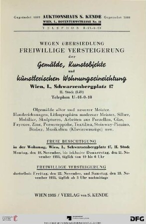 Wegen Übersiedlung freiwillige Versteigerung der Gemälde, Kunstobjekte und künstlerischen Wohnungseinrichtung Wien, I., Schwarzenbergplatz 17, II. Stock : Ölgemälde alter und neuerer Meister, Handzeichnungen, Lithographien moderner Meister, Silber, Mobiliar, Skulpturen, Arbeiten aus Porzellan, Glas, Fayence, ... ; freiwillige Versteigerung ... 22. und 23. November 1935 (Katalog Nr. 101)