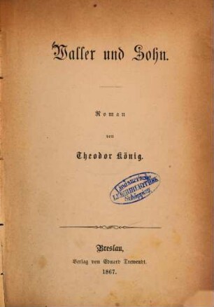 Waller und Sohn : Roman von Theodor König