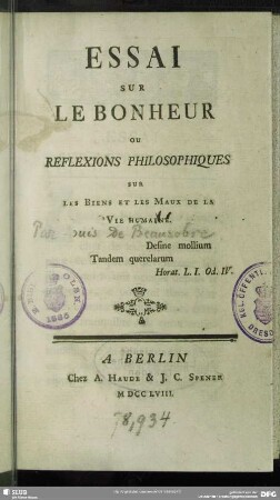 Essai Sur Le Bonheur Ou Reflexions Philosophiques Sur Les Biens Et Les Maux De La Vie Humaine