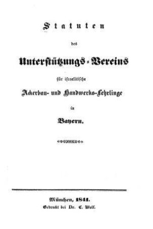 Statuten des Unterstützungs-Vereins für israelitische Ackerbau- und Handwerks-Lehrlinge in Bayern
