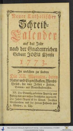 Neuer Catholischer Schreib-Kalender auf das Jahr 1773.