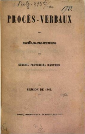 Procès verbaux des séances du Conseil Provincial d'Anvers. 1862