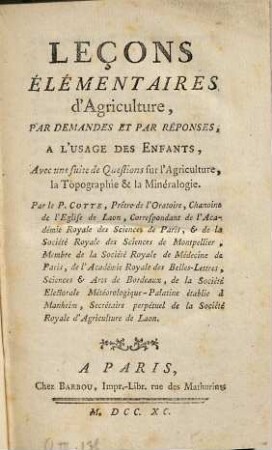 Leçons élémentaires d'agriculture : par demandes et par réponses, à l'usage des enfants ; avec une suite de questions sur l'agriculture, la topographie & la minéralogie