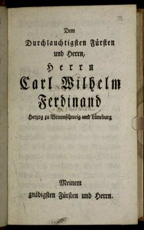 Dem Durchlauchtigsten Fürsten und Herrn, Herrn Carl Wilhelm Ferdinand Herzog zu Braunschweig und Lüneburg[...]