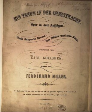 Ein Traum in der Christnacht : Oper in 3 Aufzügen ; nach Raupach's Drama: Der Müller und sein Kind ; bearb. von Carl Gollmick