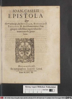 Joan. Caselii Epistola Qua Ill.mo principi, dn. Bogislao, Bogislai F. Philippi N. duci Pomeraniae, e longinquis cultissimis regnis salvo domum reverso gratulatur
