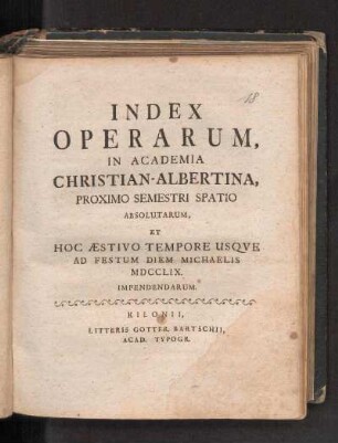 SS 1759: Index Operarum, In Academia Christian-Albertina, Proximo Semestri Spatio Absolutarum, Et Hoc Æstivo Tempore Usqve Ad Festum Diem Michaelis MDCCLIX. Impendendarum.