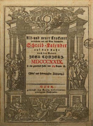 Alt- und neuer Crackauer verbesserter und auf Wien berechneter Schreib-Kalender auf das Jahr nach der Geburt Jesu Christi ..., : so ein gemeines Jahr von 365 Tagen ist. 1829 = Jg. 75
