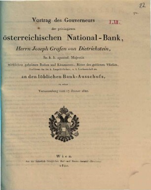 Vortrag des Gouverneurs der privilegirten österreichischen National-Bank, Herrn Joseph Grafen von Dietrichstein, ... an den löblichen Bank-Ausschuss, in seiner Versammlung vom 17. Jänner 1820.