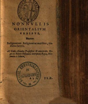 Arabia seu Arabum vicinarumque gentium Orientalium leges, ritus, sacri et profani mores, instituta et historia : acc. praeterea varia per Arabiam itinera, in quibus multa notatu digna, enarrantur