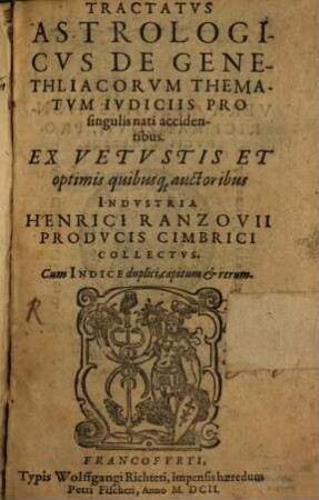 Tractatus astrologicus, de genethliacorum Thematum iudiciis pro singulis nati accidentibus
