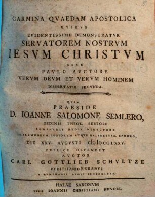 Carmina Qvaedam Apostolica Qvibvs Evidentissime Demonstratvr, Servatorem Nostrvm Iesvm Christvm Esse Vervm Devm Et Vervm Hominem, Dissertatio Secvnda