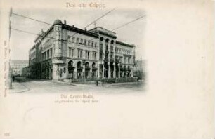 Die Centralhalle, abgebrochen im April 1898 [Das alte Leipzig213]